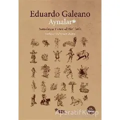 Aynalar - Eduardo Galeano - Sel Yayıncılık