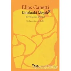 Kulaktaki Meşale - Elias Canetti - Sel Yayıncılık