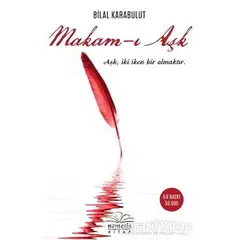 Makam-ı Aşk - Bilal Karabulut - Nemesis Kitap