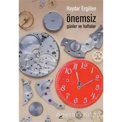 Önemsiz Günler ve Haftalar - Haydar Ergülen - Kara Karga Yayınları