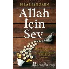 Allah İçin Sev - Bilal İşgören - Nesil Yayınları