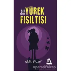 Bir Tutam Yürek Fısıltısı - Arzu Falay - Sisyphos Yayınları