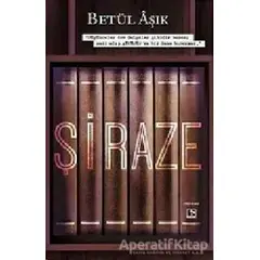 Şiraze - Betül Aşık - Çınaraltı Yayınları