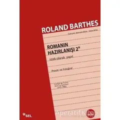 İstek Olarak Yapıt - Romanın Hazırlanışı 2 - Roland Barthes - Sel Yayıncılık