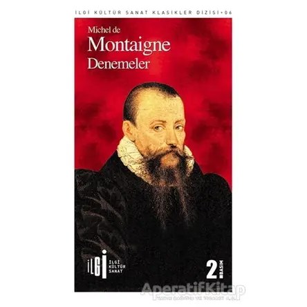 Denemeler - Michel de Montaigne - İlgi Kültür Sanat Yayınları