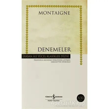 Denemeler - Michel de Montaigne - İş Bankası Kültür Yayınları