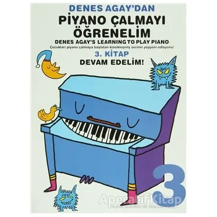 Denes Agaydan Piyano Çalmayı Öğrenelim 3 - Denes Agay - Porte Müzik Eğitim Merkezi