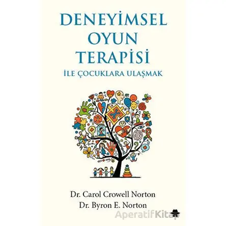 Deneyimsel Oyun Terapisi ile Çocuklara Ulaşmak - Carol Crowell Norton - Görünmez Adam Yayıncılık