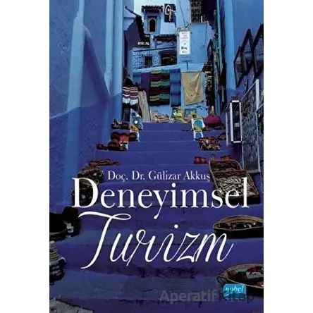 Deneyimsel Turizm - Gülizar Akkuş - Nobel Akademik Yayıncılık