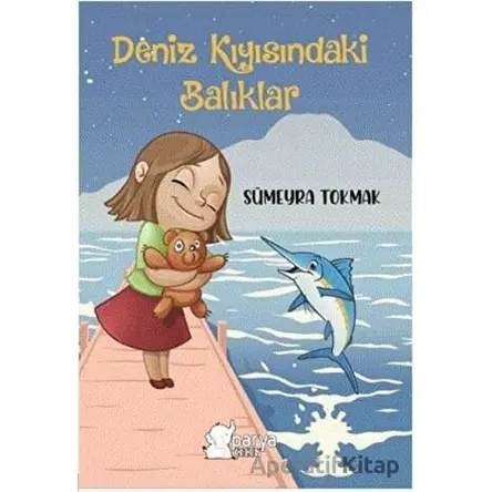 Deniz Kıyısındaki Balıklar - Sümeyra Tokmak - Parya Kitap