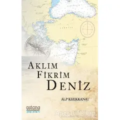 Aklım Fikrim Deniz - Alp Kırıkkanat - Astana Yayınları