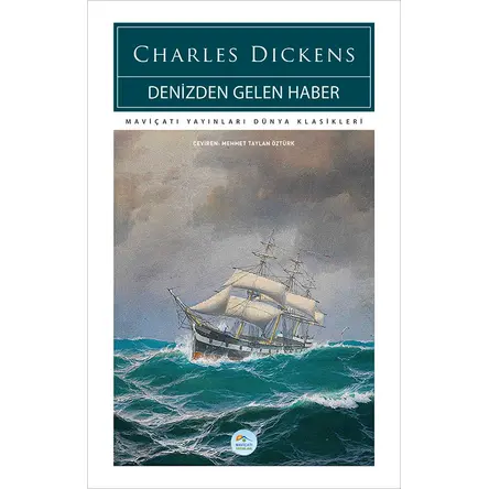 Denizden Gelen Haber - Charles Dickens - Maviçatı (Dünya Klasikleri)