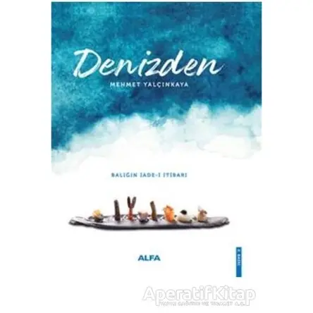 Denizden - Mehmet Yalçınkaya - Alfa Yayınları