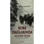 Kore Dağlarında Aslanım Yatar - Mustafa Semih Arıcı - Kastaş Yayınları