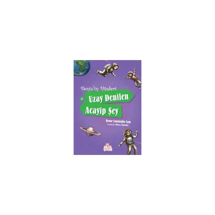 Denizin Düşleri 3: Uzay Denilen Acayip Şey - Öznur Çolakoğlu Cam - Nesil Çocuk Yayınları