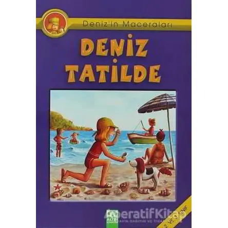 Deniz’in Maceraları Deniz Tatilde - Ebru Öztaylan - Altın Kitaplar - Çocuk Kitapları