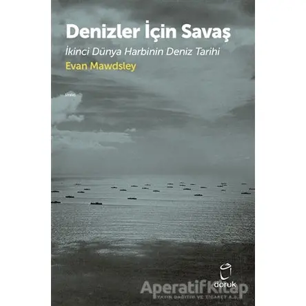 Denizler İçin Savaş - Evan Mawdsley - Doruk Yayınları