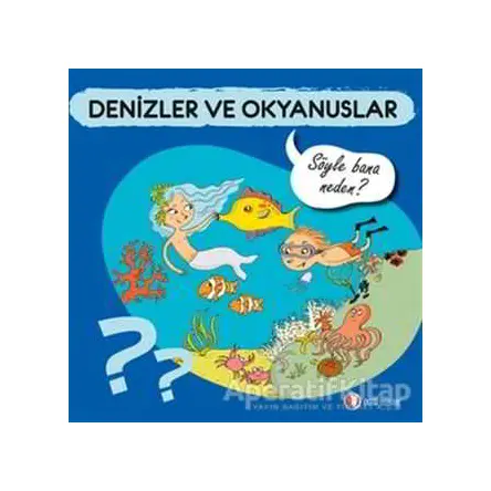 Denizler ve Okyanuslar - Söyle Bana Neden? - Sylvie Baussier - ODTÜ Geliştirme Vakfı Yayıncılık