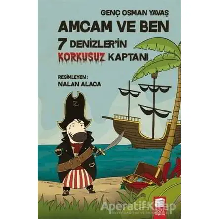 Denizlerin Korkusuz Kaptanı - Amcam ve Ben 7 - Genç Osman Yavaş - Final Kültür Sanat Yayınları