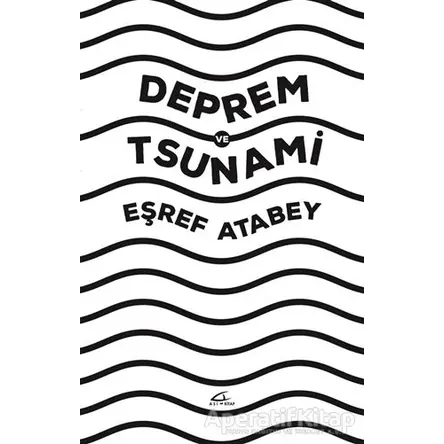 Deprem ve Tsunami - Eşref Atabey - Asi Kitap