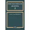 Eski Kelimeler Arasında 2 - Mehmet Turgut Berbercan - Der Yayınları