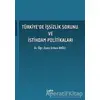 Tu¨rkiyede I·s¸sizlik Sorunu ve I·stihdam Politikaları - Erdem Bağcı - Der Yayınları