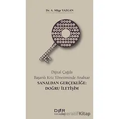 Dijital Çağda Başarılı Kriz Yönetiminde Anahtar - Sanaldan Gerçekliğe: Doğru İletişim