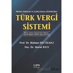 Örnek Sorularla ve Açıklamalı Çözümlerle Türk Vergi Sistemi - Binhan Elif Yılmaz - Der Yayınları