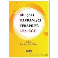 Bilişsel Davranışçı Terapiler Sözlüğü - Murat Artıran - Der Yayınları
