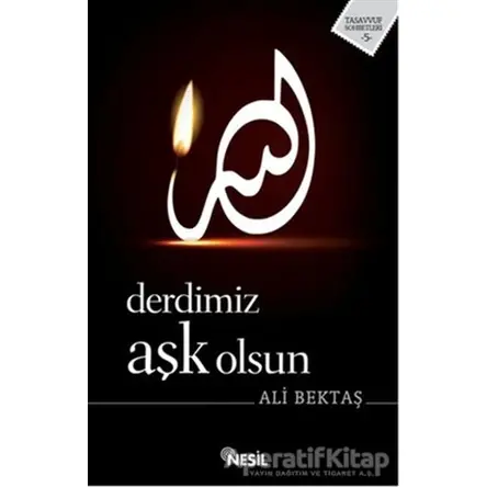 Derdimiz Aşk Olsun - Ali Bektaş - Nesil Yayınları