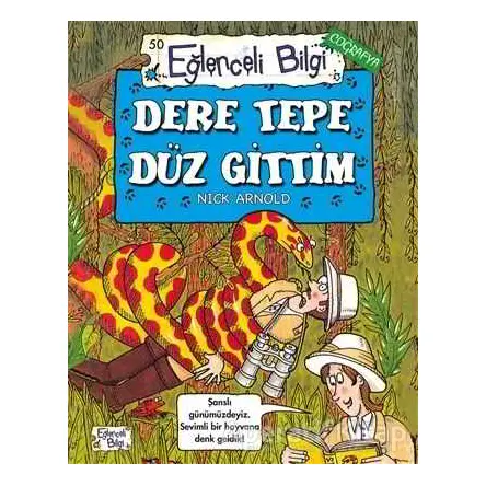 Dere Tepe Düz Gittim - Eğlenceli Bilgi Coğrafya 50 - Nick Arnold - Eğlenceli Bilgi Yayınları