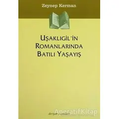 Uşaklıgil’in Romanlarında Batılı Yaşayış - Zeynep Kerman - Dergah Yayınları