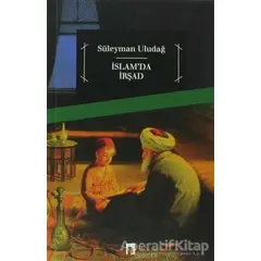 İslam’da İrşad - Süleyman Uludağ - Dergah Yayınları