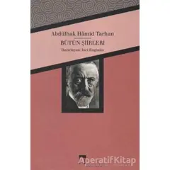 Abdülhak Hamid Tarhan - Bütün Şiirleri - İnci Enginün - Dergah Yayınları