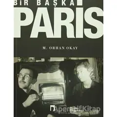 Bir Başka Paris - M. Orhan Okay - Dergah Yayınları