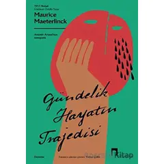 Gündelik Hayatın Trajedisi - Maurice Maeterlinck - Dergah Yayınları