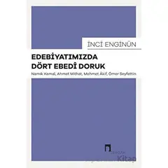 Edebiyatımızda Dört Ebedi Doruk - İnci Enginün - Dergah Yayınları