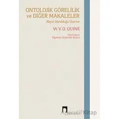 Ontolojik Görelilik ve Diğer Makaleler - W. V. O. Quine - Dergah Yayınları