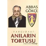 Yargıdaki Anıların Tortusu - Abbas Gökçe - Kutup Yıldızı Yayınları