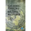 Uluslararası Terörizmle Mücadelede Birleşmiş Milletler’in İşlevi Yeteneği ve Sınırları