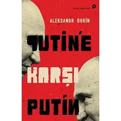 Putin’e Karşı Putin - Aleksandr Dugin - Pınar Yayınları
