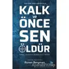 Kalk ve Önce Sen Öldür - Ronen Bergman - Bilgi Yayınevi