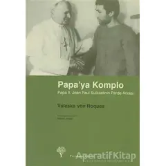 Papa’ya Komplo - Valeska von Roques - Yordam Kitap