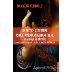 Babil’den Günümüze İsrail - Amerikan Kehanetleri: Mesih - USA ve Türkiye