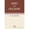 Kriz ve Gelişme - Ahmet Emin Kotil - Derin Yayınları