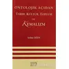 Ontolojik Açıdan Tarih, Kültür, Toplum ve Kemalizm - Selim Özen - Derin Yayınları