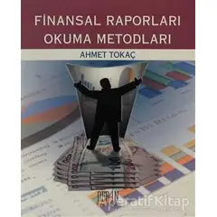 Finansal Raporları Okuma Metodları - Ahmet Tokaç - Derin Yayınları