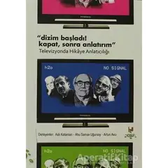 Dizim Başladı! Kapat, Sonra Anlatırım - Derleme - h2o Kitap