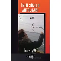 Özlü Sözler Antolojisi - İsmet Gür - Liman Yayınevi