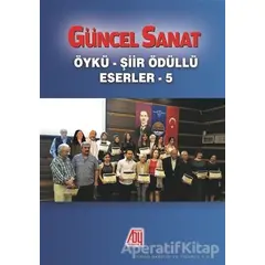 Güncel Sanat Öykü - Şiir Ödüllü Eserler 5 - Kolektif - Baygenç Yayıncılık